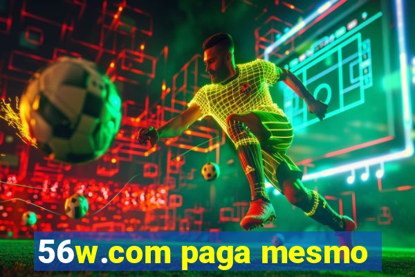 56w.com paga mesmo